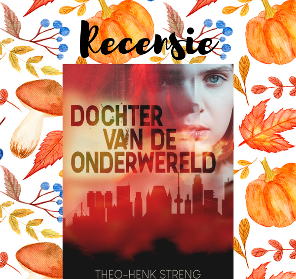 Recensie: Dochter van de onderwereld – Theo-Henk Streng