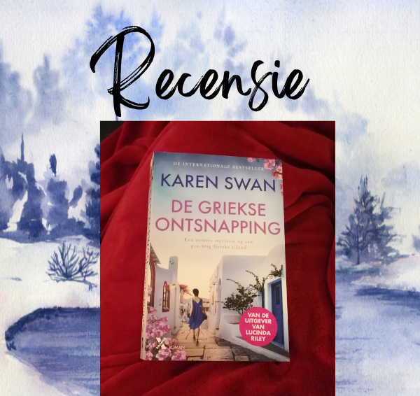 Recensie: De Griekse ontsnapping – Karen Swan