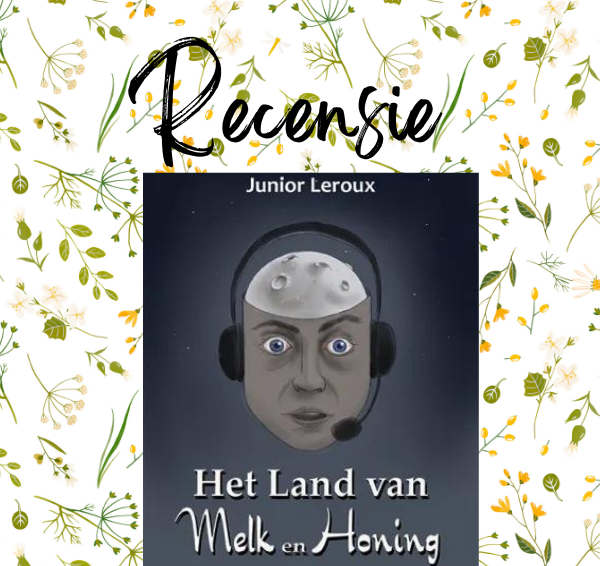 Recensie: Het Land van Melk en Honing – Junior Leroux