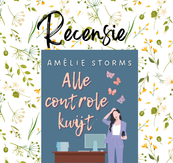 Recensie: Alle controle kwijt – Amélie Storms
