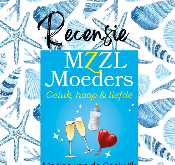 Recensie: Mzzl Moeders 2 – Geluk, hoop & liefde – Marion van de Coolwijk