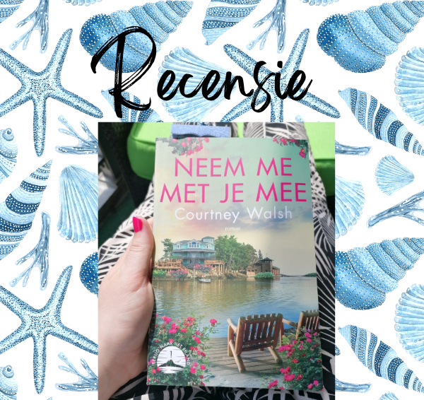 Recensie: Neem me met je mee – Courtney Walsh