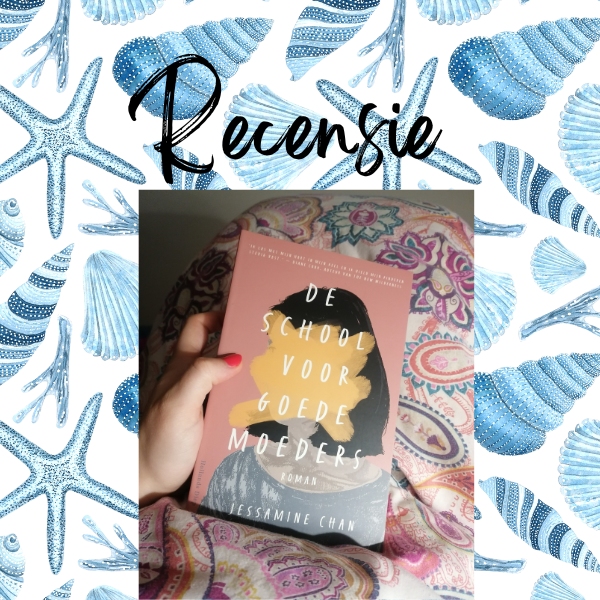 De school voor goede moeders Jessamine Chan