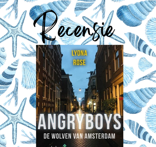 Recensie: Angryboys, de wolven van Amsterdam – Lyona Rose