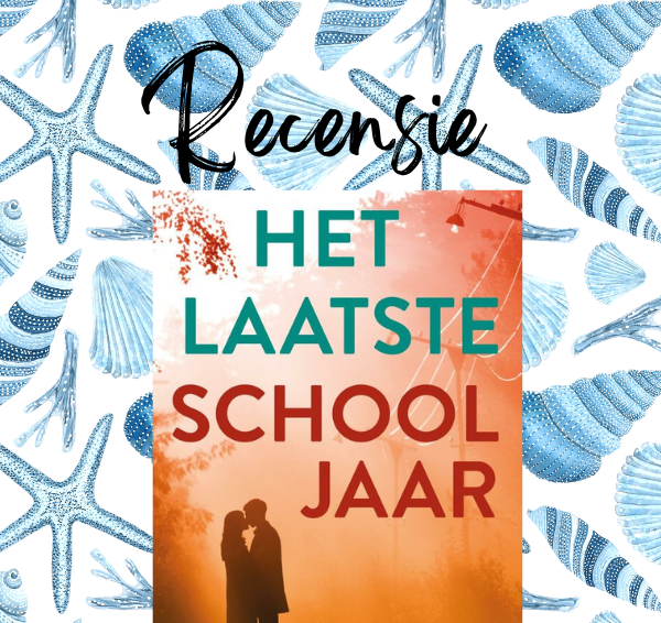 Recensie: Het laatste schooljaar – Sanne Hillemans