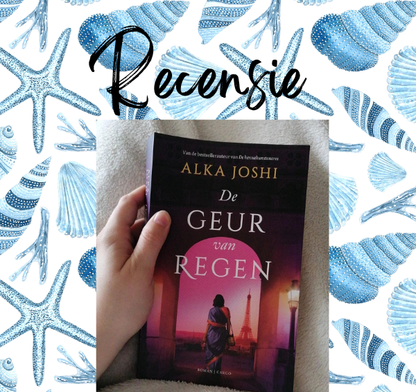 Recensie: De geur van regen – Alka Joshi