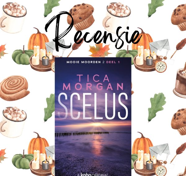 Recensie: Mooie Moorden 2 deel 1 – SCELUS – Tica Morgan