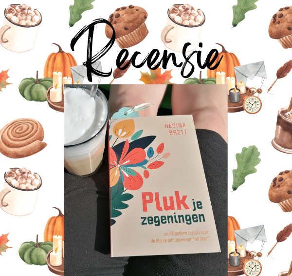 Recensie: Pluk je zegeningen – Regina Brett